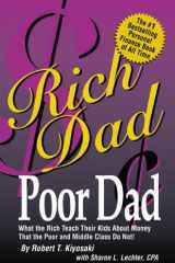 Rich Dad Poor Dad: What the Rich Teach Their Kids about Money--That the Poor and Middle Class Do Not! cover image