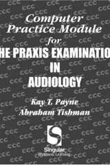 Computer Practice Module for the Praxis Exam in Audiology cover image
