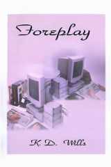 Foreplay The Evolution of an Online Relationship Between Man from Boston, MA and a Woman from Oquawka, MN cover image
