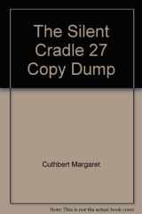 The Silent Cradle 27 Copy Dump cover image