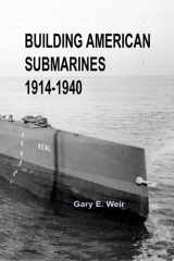 Building American Submarines, 1914-1940 cover image