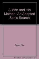 A Man and His Mother An Adopted Son's Search cover image