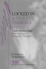 Locked in A Violent Embrace Understanding and Intervening in Domestic Violence cover image