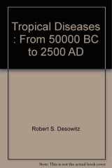 Tropical Diseases From 50,000 BC to 2500 AD cover image