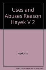 Uses and Abuses Reason Hayek V 2 cover image