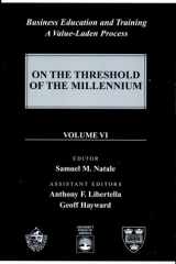 Business Education and Training A Value-Laden-Process, On the Threshold of the Millennium, Volume 6 cover image
