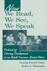 Now We Read, We See, We Speak Portrait of Literacy Development in an Adult Freirean-Based Class cover image