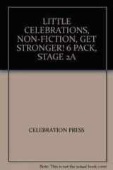 LITTLE CELEBRATIONS, NON-FICTION, GET STRONGER! 6 PACK, STAGE 2A cover image