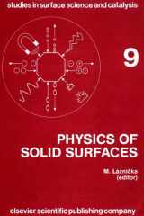 Physics of Solid Surfaces 1981: Symposium Proceedings (Studies in Surface Science and Catalysis): Symposium Proceedings (Studies in Surface Science and Catalysis) cover image