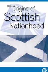The Origins of Scottish Nationhood cover image
