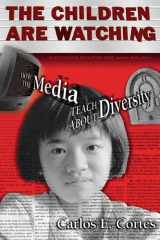 The Children Are Watching: How the Media Teach About Diversity (Multicultural Education Series) cover image