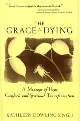 Grace in Dying A Message of Hope, Comfort and Spiritual Transformation cover image