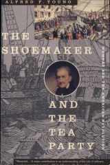 The Shoemaker and the Tea Party Memory and the American Revolution cover image
