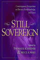 Still Sovereign Contemporary Perspectives on Election, Foreknowledge, and Grace cover image