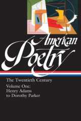 American Poetry : The Twentieth Century, Volume 1 : Henry Adams to Dorothy Parker cover image