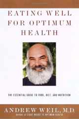 Eating Well for Optimum Health: The Essential Guide to Food, Diet, and Nutrition cover image