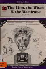 A Guide for Using The Lion, the Witch and the Wardrobe in the Classroom, Based on the Novel Written by C.S. Lewis cover image