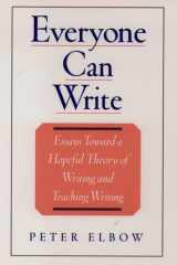 Everyone Can Write Essays Toward a Hopeful Theory of Writing and Teaching Writing cover image