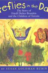 Fireflies in the Dark: The Story of Friedl Dicker-Brandeis and the Children of Terezin cover image