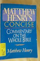 Matthew Henry's Concise Commentary on the Whole Bible Nelson's Concise Series cover image