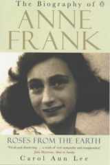 Roses from the Earth The Biography of Anne Frank cover image