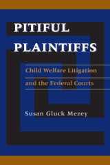 Pitiful Plaintiffs: Child Welfare Litigation and the Federal Courts (Political Science) cover image