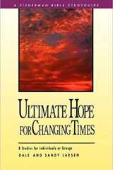Ultimate Hope for Changing Times 8 Studies for Individuals or Groups cover image