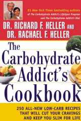 The Carbohydrate Addict's Cookbook: 250 All-New Low-Carb Recipes That Will Cut Your Cravings and Keep You Slim for Life cover image