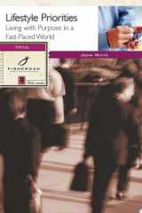 Lifestyle Priorities Living with Purpose in a Fast-Paced World cover image