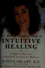 Dr. Judith Orloff's Guide to Intuitive Healing: Five Steps to Physical, Emotional, and Sexual Wellness cover image