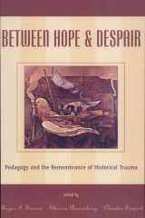 Between Hope and Despair Pedagogy and the Remembrance of Historical Trauma cover image