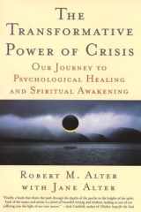 The Transformative Power of Crisis Our Journey to Psychological Healing and Spiritual Awakening cover image