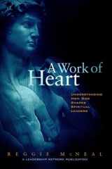 A Work of Heart Understanding How God Shapes Spiritual Leaders cover image