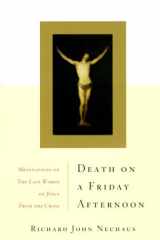 Death On A Friday Afternoon Meditations On The Last Words Of Jesus From The Cross cover image