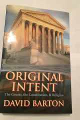 Original Intent The Courts, the Constitution & Religion cover image