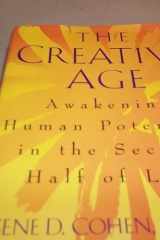The Creative Age: Awakening Human Potential In The Second Half Of Life cover image