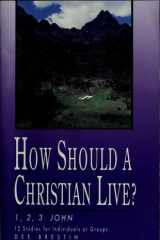 1, 2, 3 John How Should a Christian Live? cover image