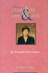 Through the Fire and Through the Water My Triumph Over Cancer cover image