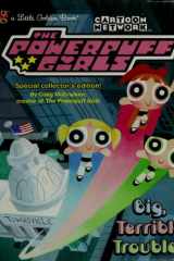 The Powerpuff Girls Big, terrible trouble? cover image
