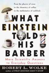 What Einstein Told His Barber More Scientific Answers to Everyday Questions cover image
