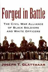 Forged in Battle The Civil War Alliance of Black Soldiers and White Officers cover image
