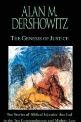 The Genesis of Justice Ten Stories of Biblical Injustice that Led to the Ten Commandments and Modern Morality and Law cover image