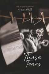 These Tears: A dark psychological captive romance thriller cover image