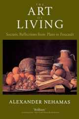 The Art of Living: Socratic Reflections from Plato to Foucault (Sather Classical Lectures) (Volume 61) cover image