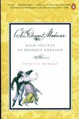 An Elegant Madness High Society in Regency England cover image