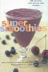 Super Smoothies 50 Recipes for Health and Energy cover image