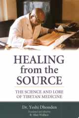 Healing from the Source The Science and Lore of Tibetan Medicine cover image