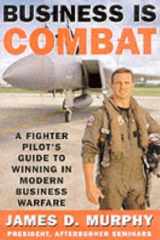 Business Is Combat A Fighter Pilot's Guide to Winning in Modern Business Warfare cover image