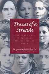 Traces Of A Stream: Literacy and Social Change Among African American Women (Composition, Literacy, and Culture) cover image