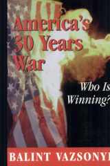 America's 30 Years War Who Is Winning? cover image